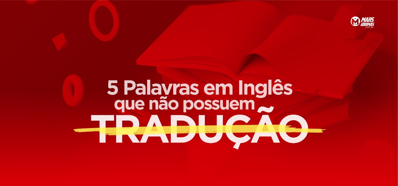 5 palavras em inglês que não possuem tradução!